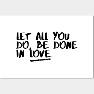 Let all you Do be  done In love Posters and Art